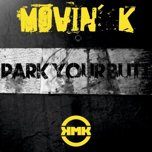 Movin' K - Park Your Butt (2014)